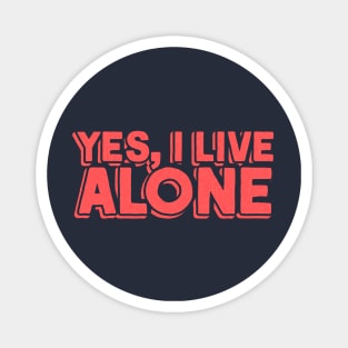 Yes, I Live Alone Magnet